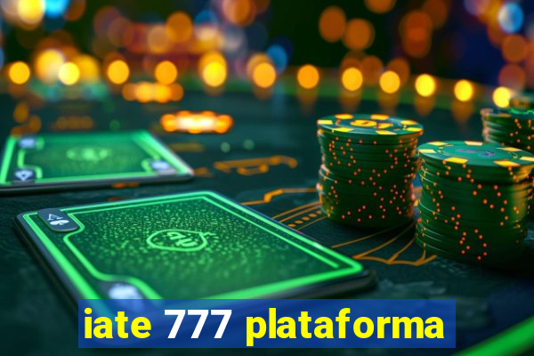 iate 777 plataforma